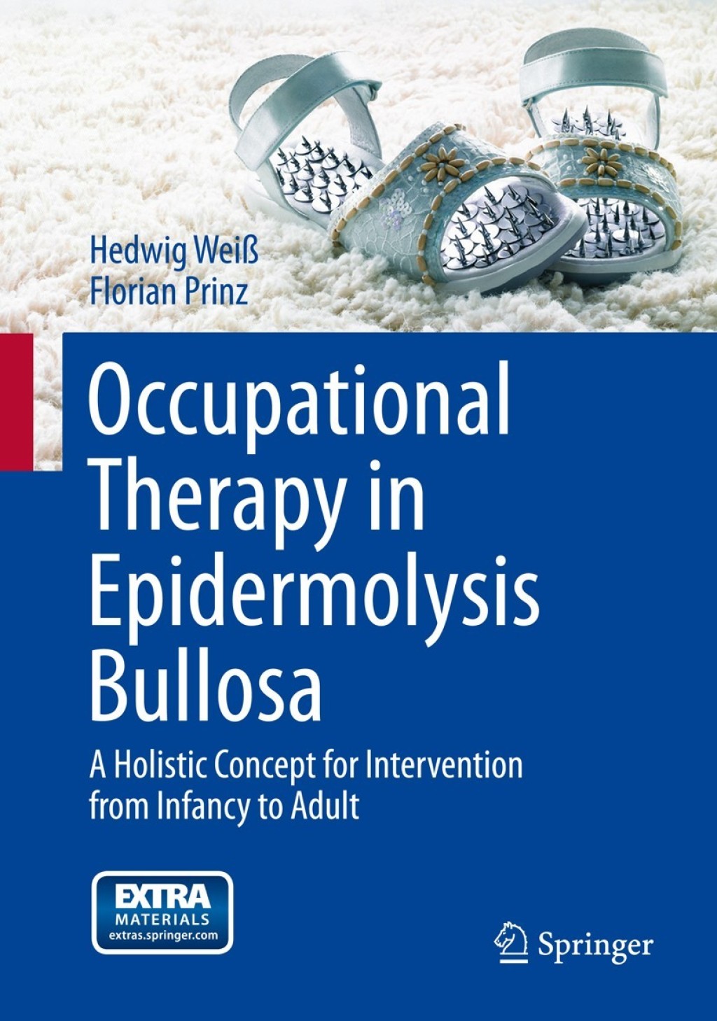 Occupational Therapy in Epidermolysis bullosa A holistic Concept for Intervention from Infancy to Adult 