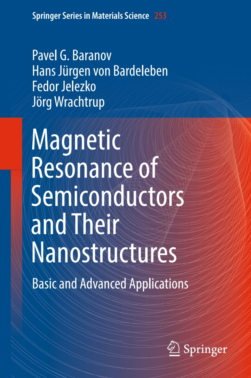 Magnetic Resonance of Semiconductors and Their Nanostructures Basic and Advanced Applications 