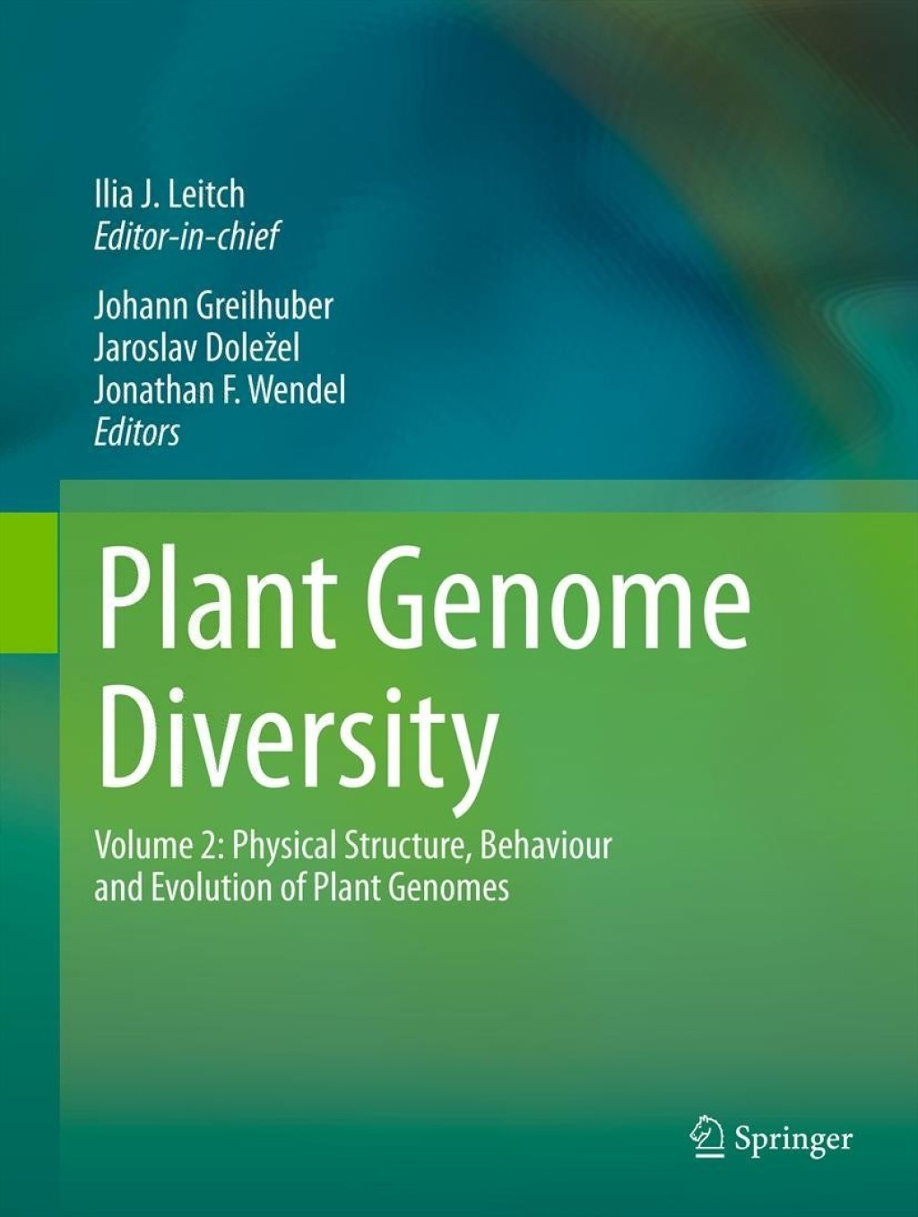 Plant Genome Diversity Volume 2 Physical Structure, Behaviour and Evolution of Plant Genomes 