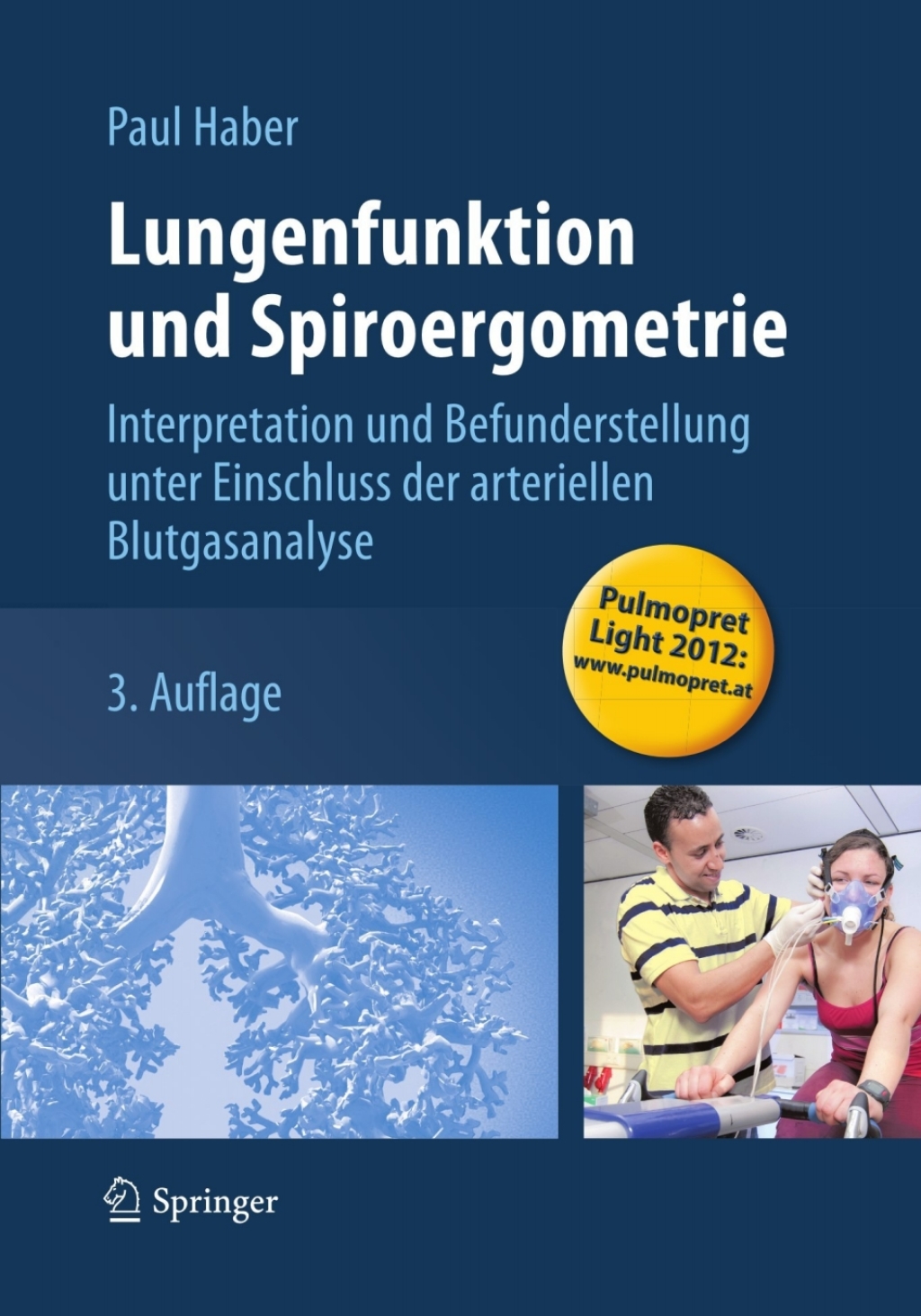 Lungenfunktion und Spiroergometrie Interpretation und Befunderstellung unter Einschluss der arteriellen Blutgasanalyse 3rd Edition