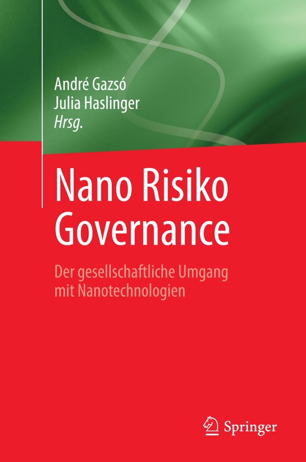 Nano Risiko Governance Der gesellschaftliche Umgang mit Nanotechnologien 