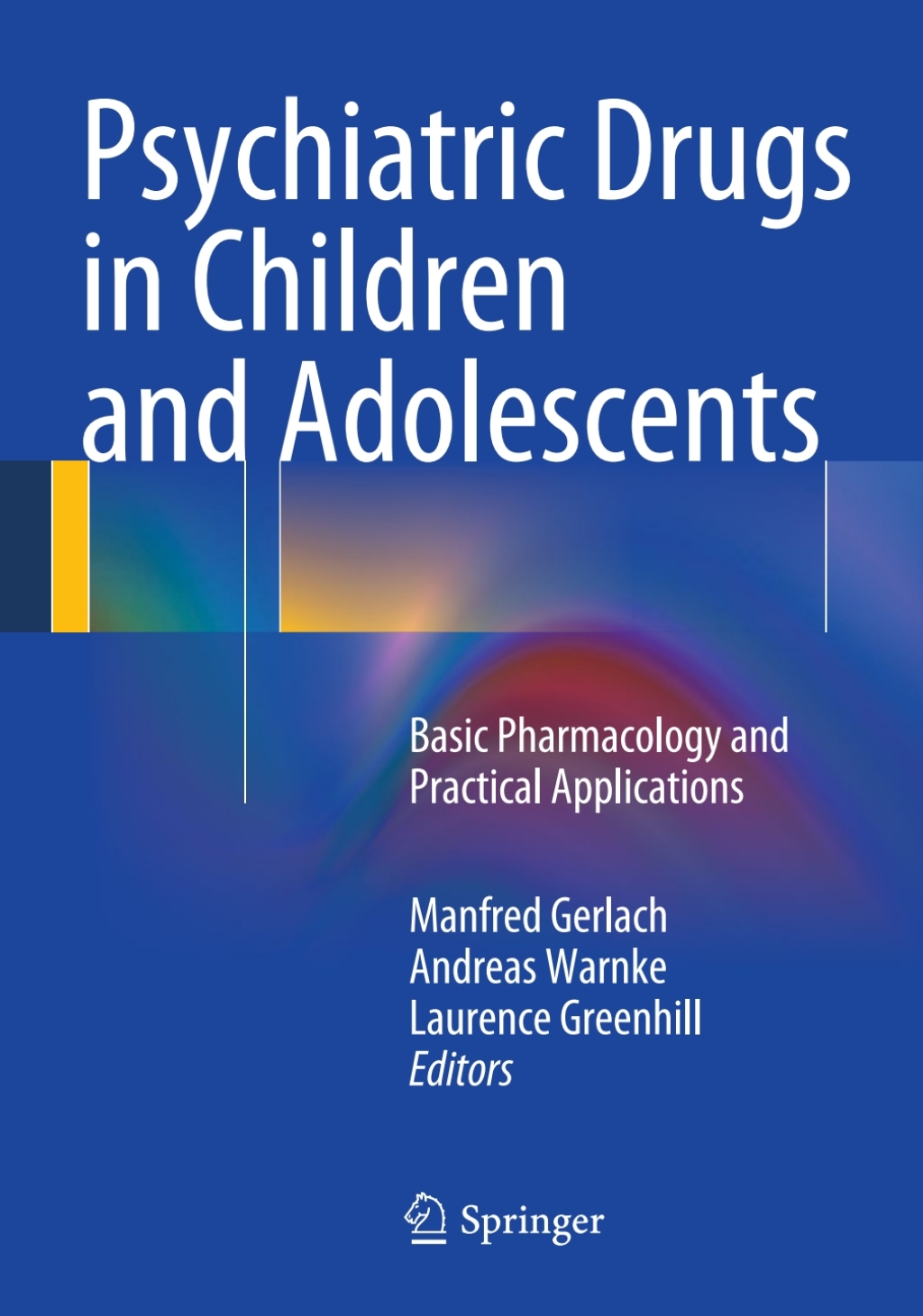 Psychiatric Drugs in Children and Adolescents Basic Pharmacology and Practical Applications 