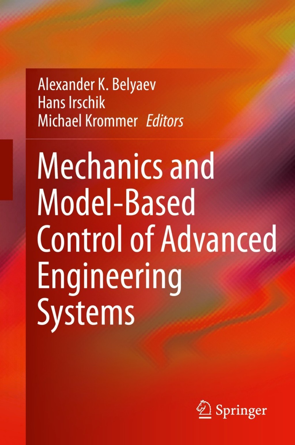 Mechanics and Model-Based Control of Advanced Engineering Systems 