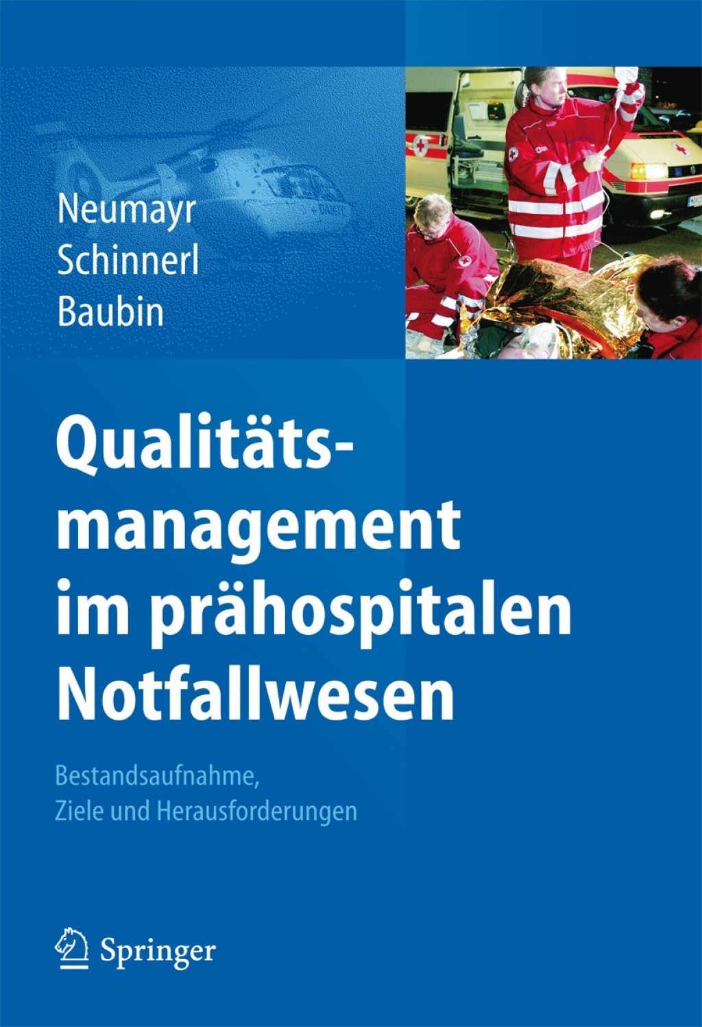 QualitÃƒÂ¤tsmanagement im prÃƒÂ¤hospitalen Notfallwesen Bestandsaufnahme, Ziele und Herausforderungen 