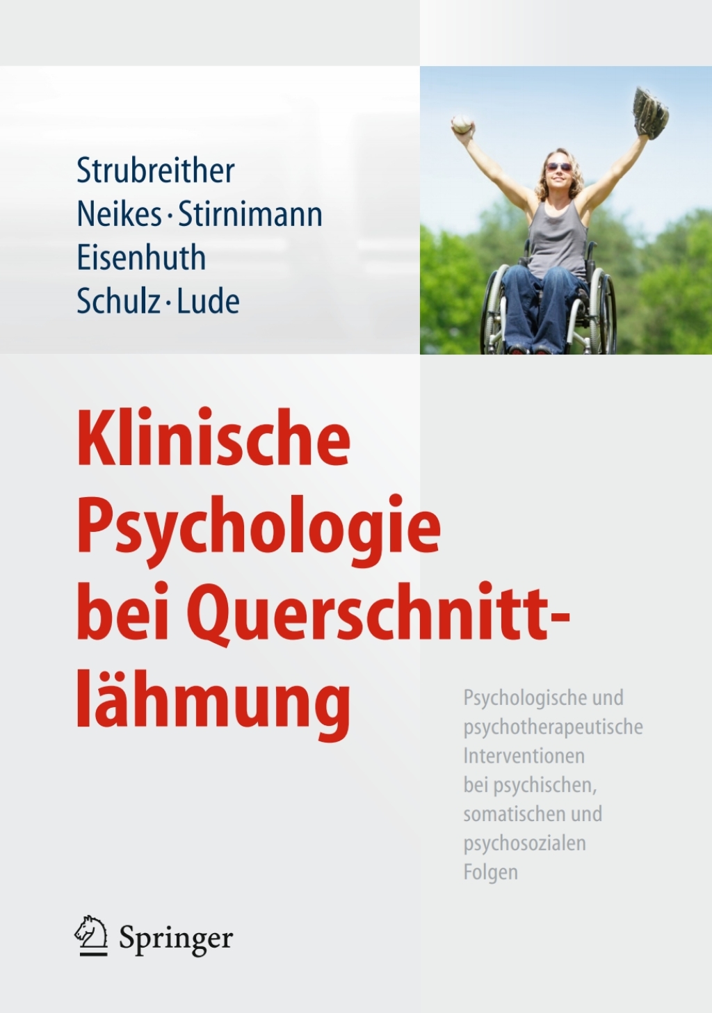 Klinische Psychologie bei QuerschnittlÃƒÂ¤hmung Psychologische und psychotherapeutische Interventionen bei psychischen, somatischen und psychosozialen Folgen 