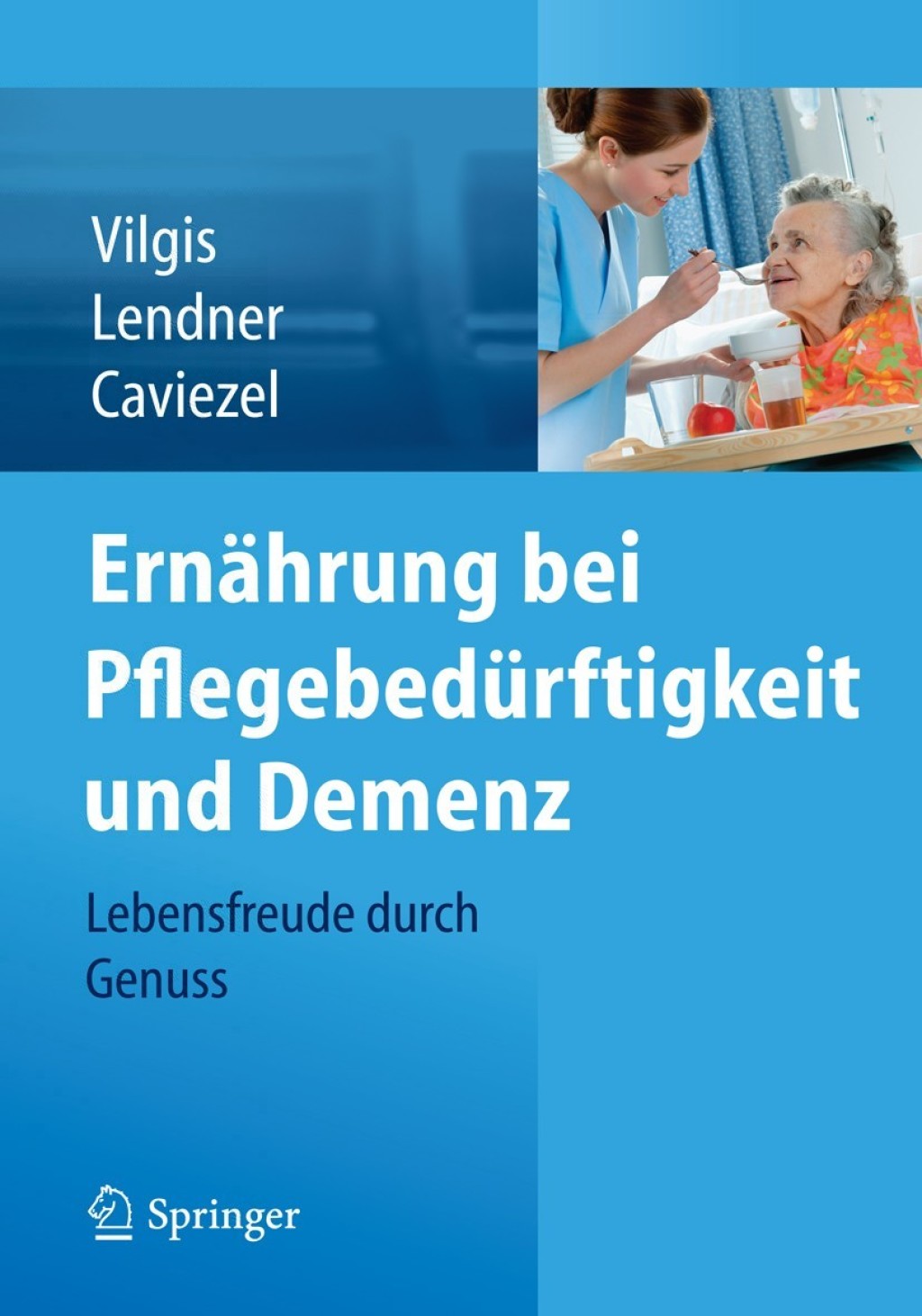 ErnÃƒÂ¤hrung bei PflegebedÃƒÂ¼rftigkeit und Demenz Lebensfreude durch Genuss 