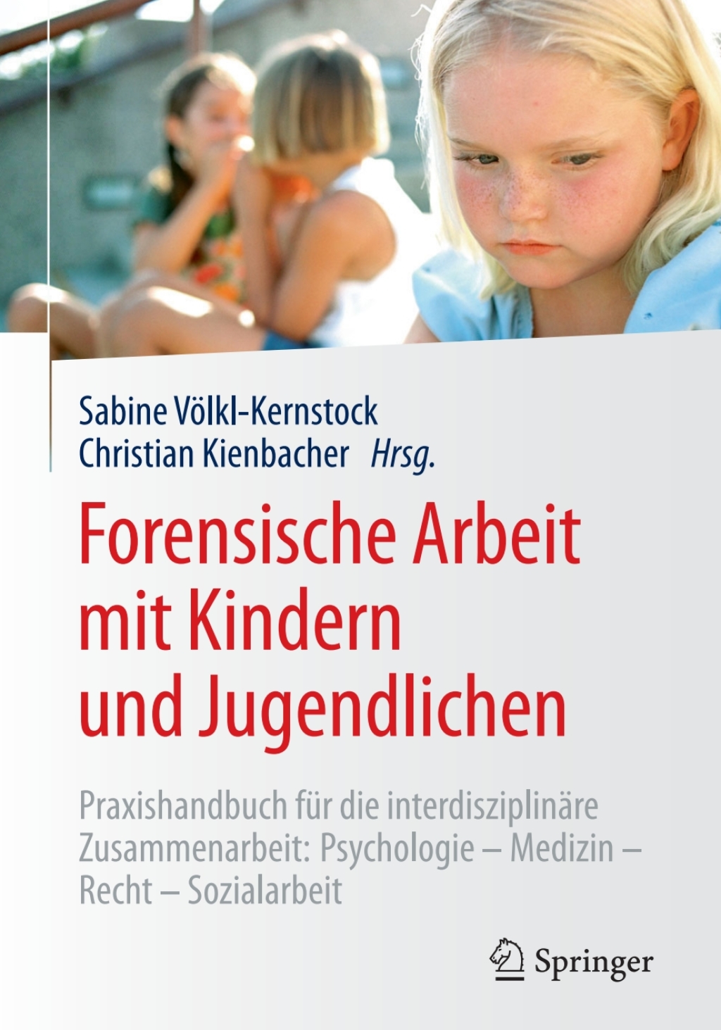 Forensische Arbeit mit Kindern und Jugendlichen Praxishandbuch fÃƒÂ¼r die interdisziplinÃƒÂ¤re Zusammenarbeit: PsychologieÃ¢â‚¬â€œMedizinÃ¢â‚¬â€œRechtÃ¢â‚¬â€œSozialarbeit 