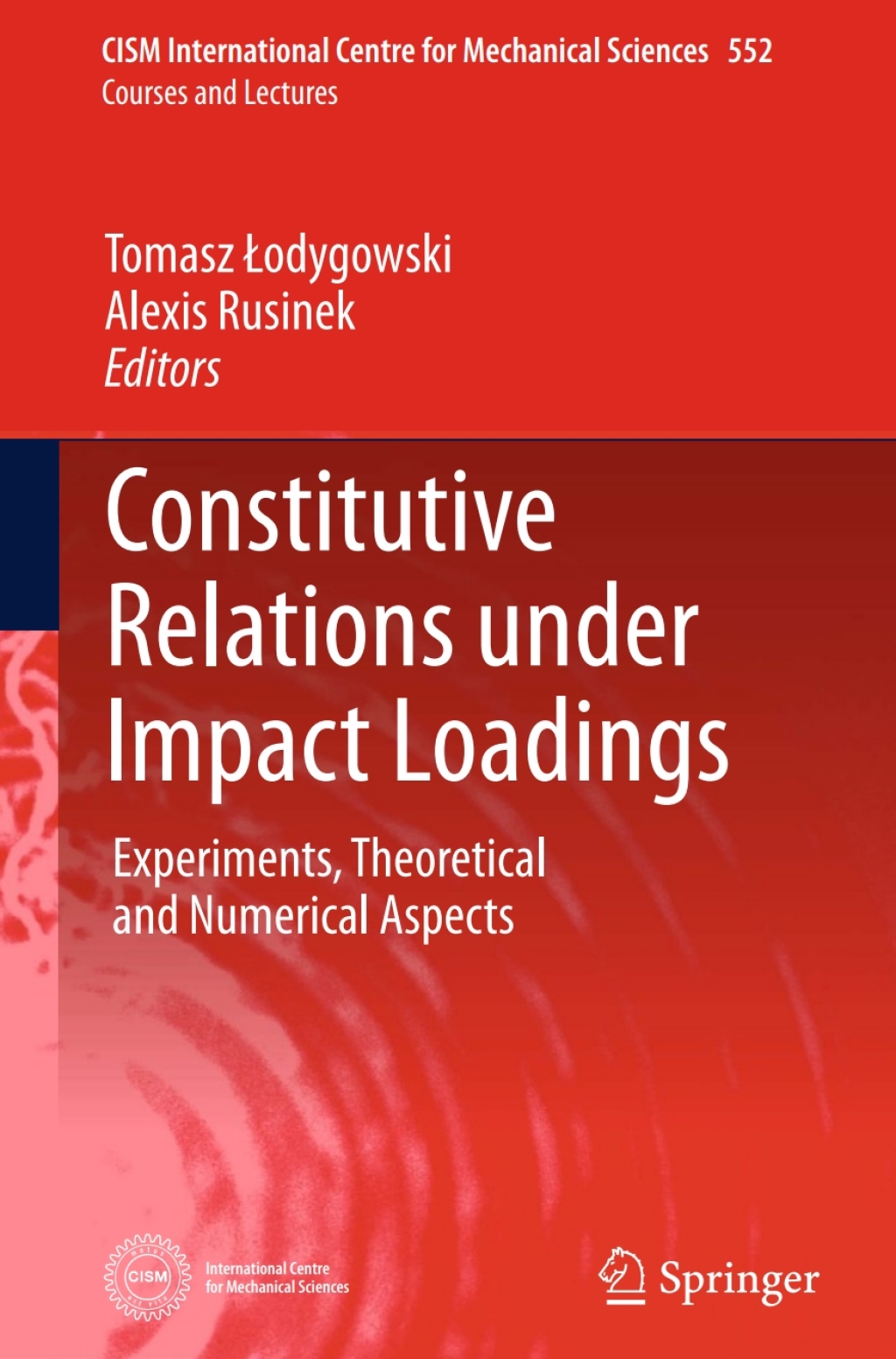 Constitutive Relations under Impact Loadings Experiments, Theoretical and Numerical Aspects 