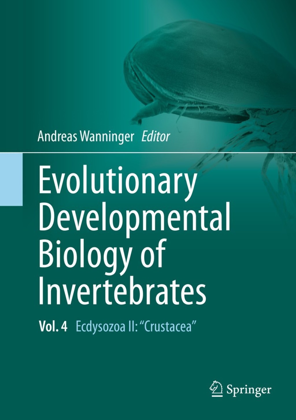 Evolutionary Developmental Biology of Invertebrates 4 Ecdysozoa II: Crustacea 