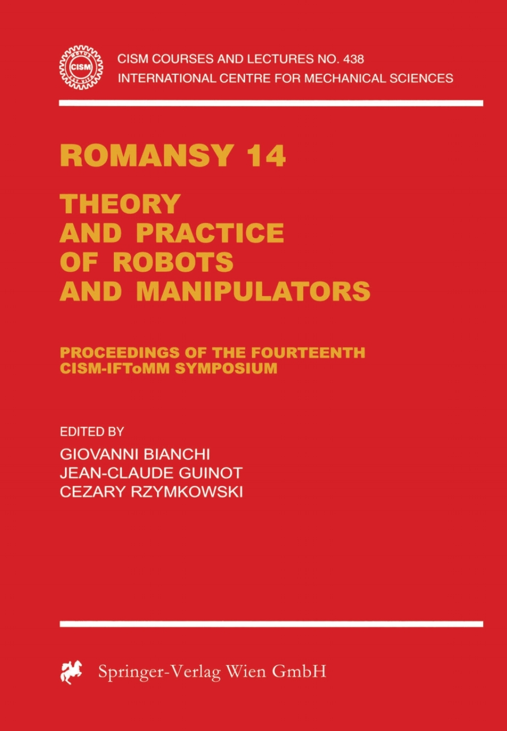 Romansy 14 Theory and Practice of Robots and Manipulators Proceedings of the Fourteenth CISM-IFToMM Symposium 1st Edition