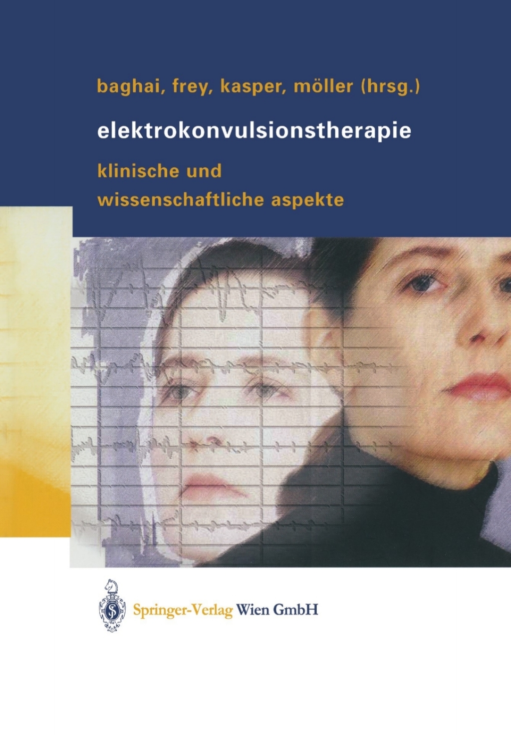 Elektrokonvulsionstherapie Klinische und wissenschaftliche Aspekte 1st Edition