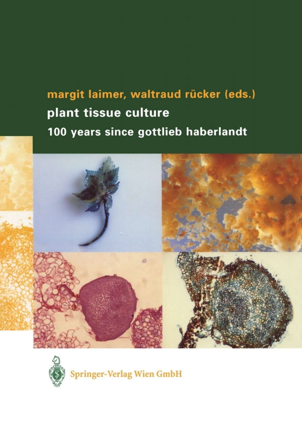 Plant Tissue Culture 100 years since Gottlieb Haberlandt 1st Edition