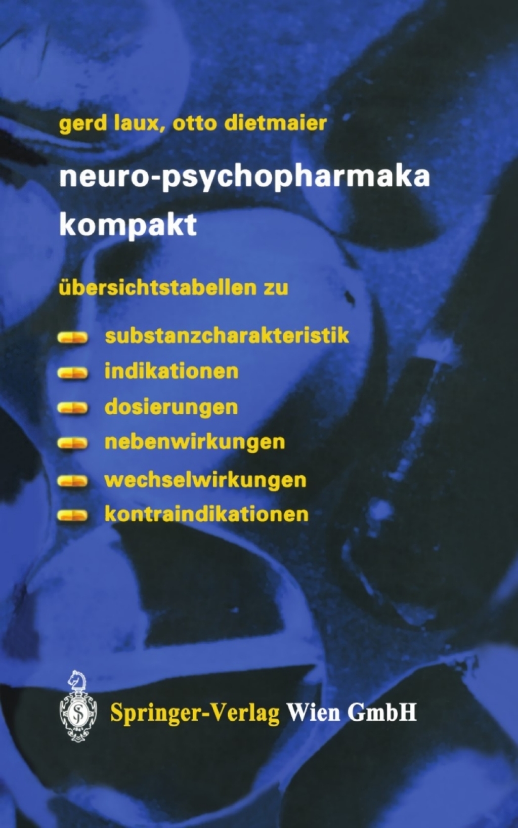 Neuro-Psychopharmaka kompakt ÃƒÅ“bersichtstabellen zu Substanzcharakteristik, Indikationen, Dosierungen, Nebenwirkungen, Wechselwirkungen, Kontraindikationen 