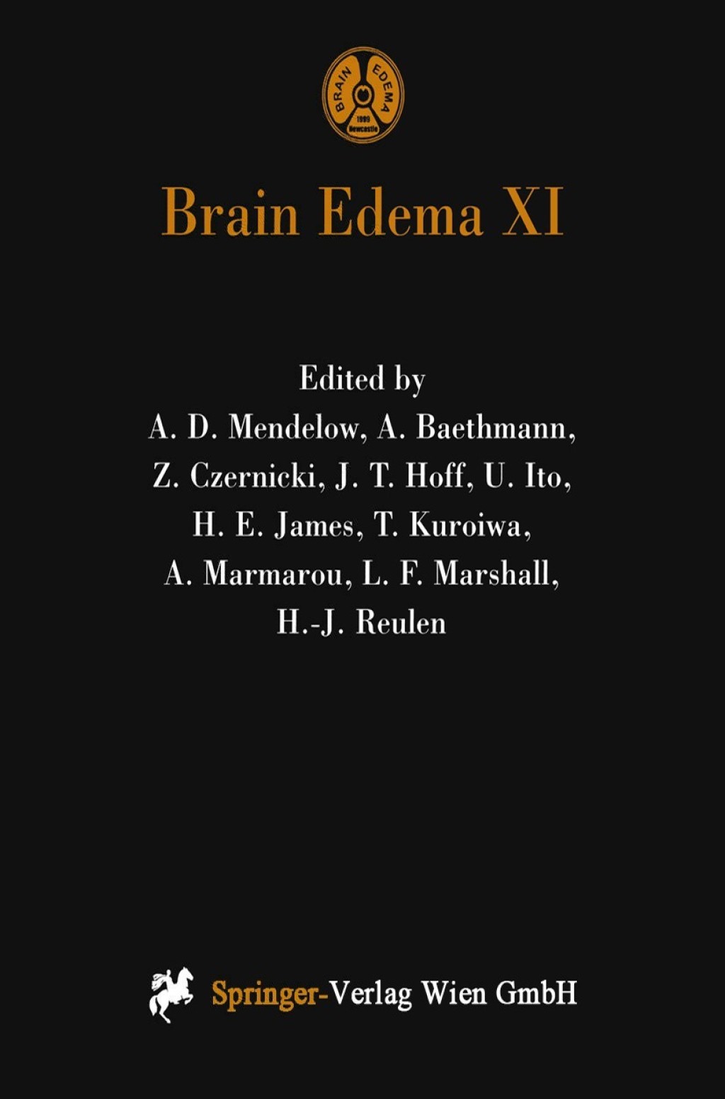 Brain Edema XI Proceedings of the 11th International Symposium, Newcastle-upon-Tyne, United Kingdom, June 6Ã¢â‚¬â€œ10, 1999 1st Edition