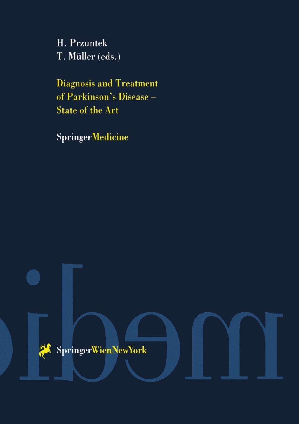 Diagnosis and Treatment of ParkinsonÃ¢â‚¬â„¢s Disease Ã¢â‚¬â€ State of the Art 1st Edition