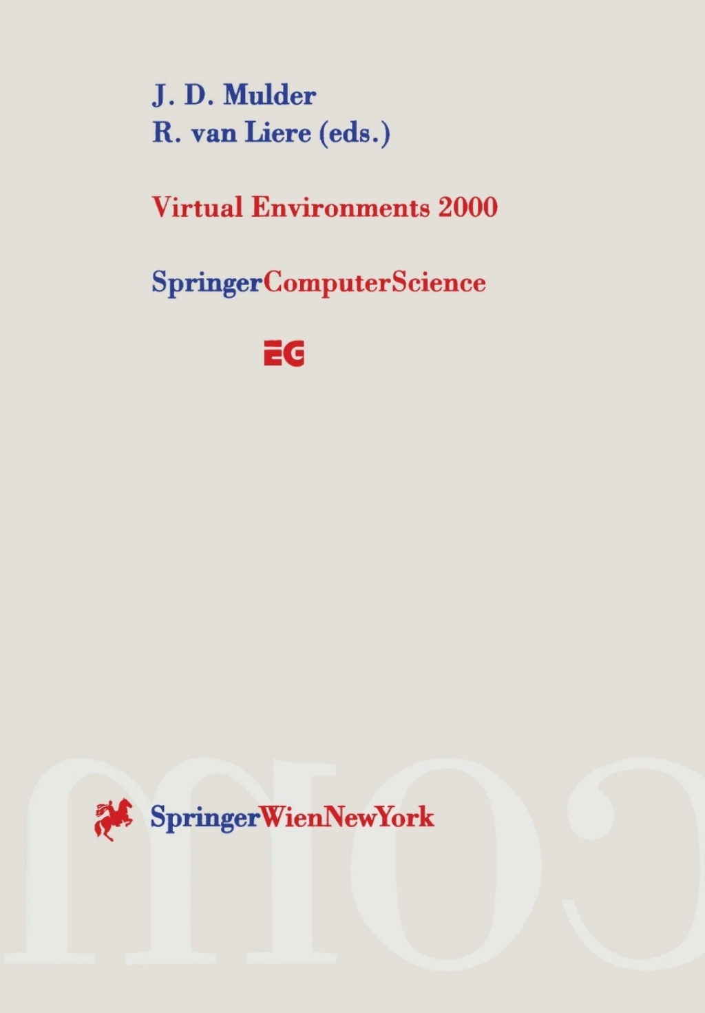 Virtual Environments 2000 Proceedings of the Eurographics Workshop in Amsterdam, The Netherlands, June 1Ã¢â‚¬â€œ2, 2000 1st Edition