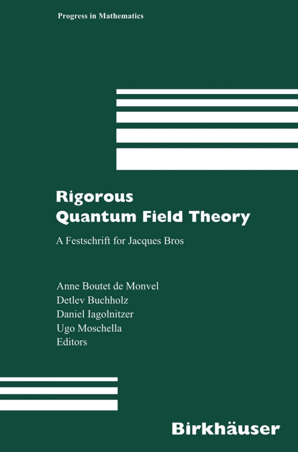Rigorous Quantum Field Theory A Festschrift for Jacques Bros 