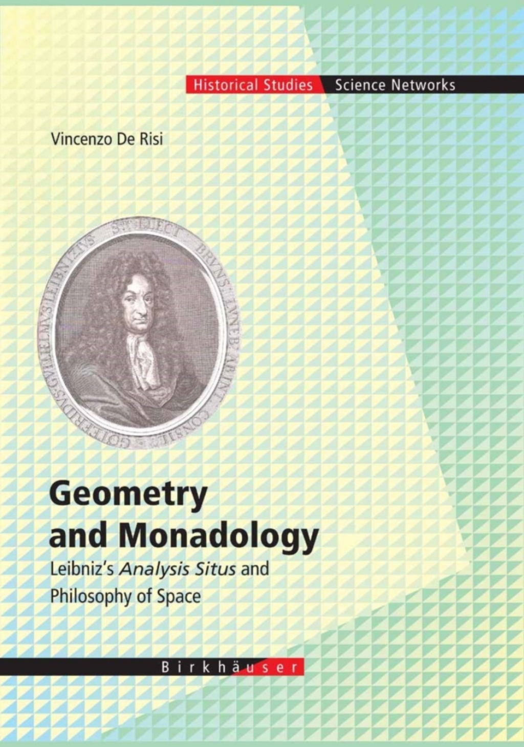 Geometry and Monadology Leibniz's Analysis Situs and Philosophy of Space 
