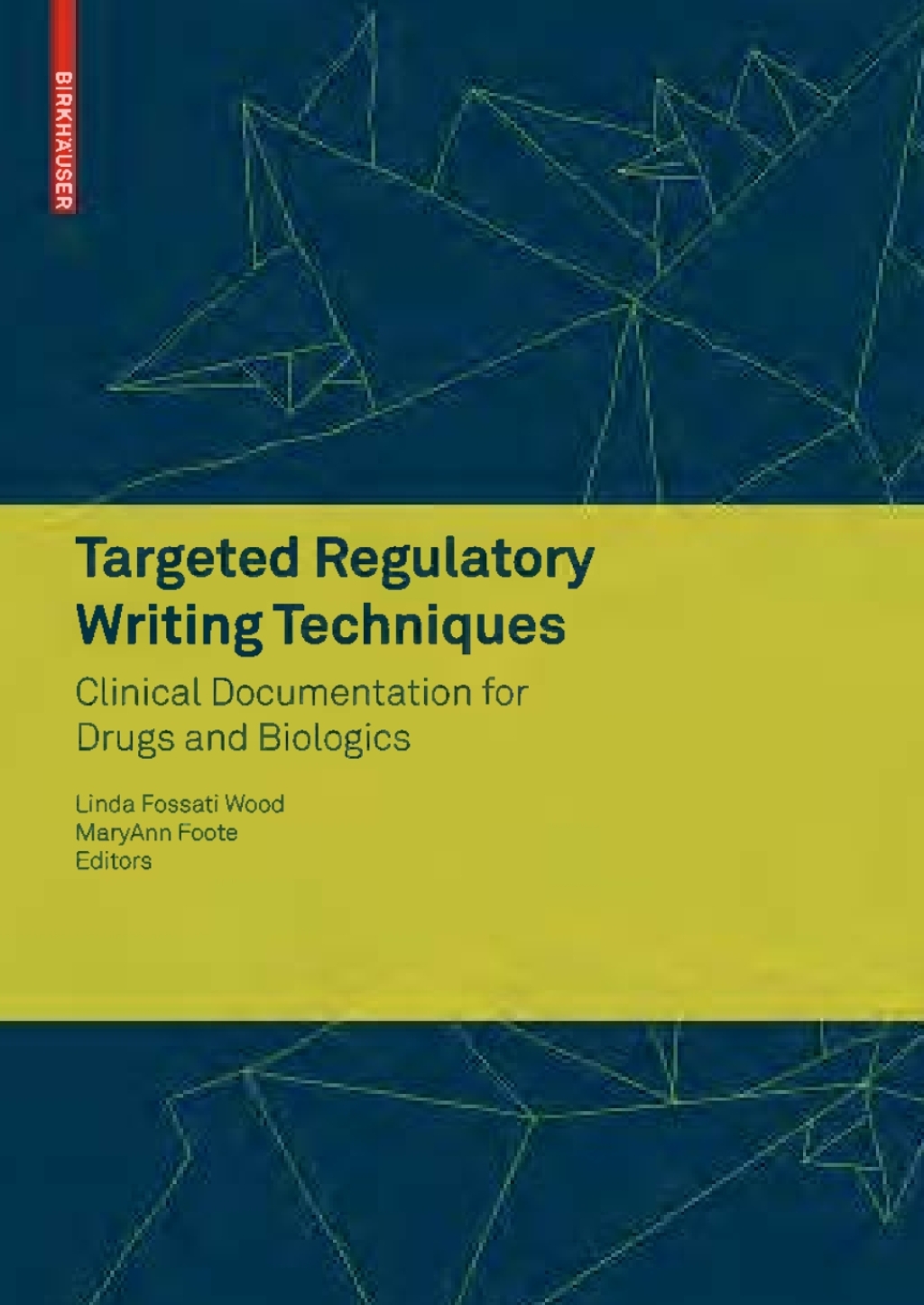 Targeted Regulatory Writing Techniques: Clinical Documents for Drugs and Biologics 