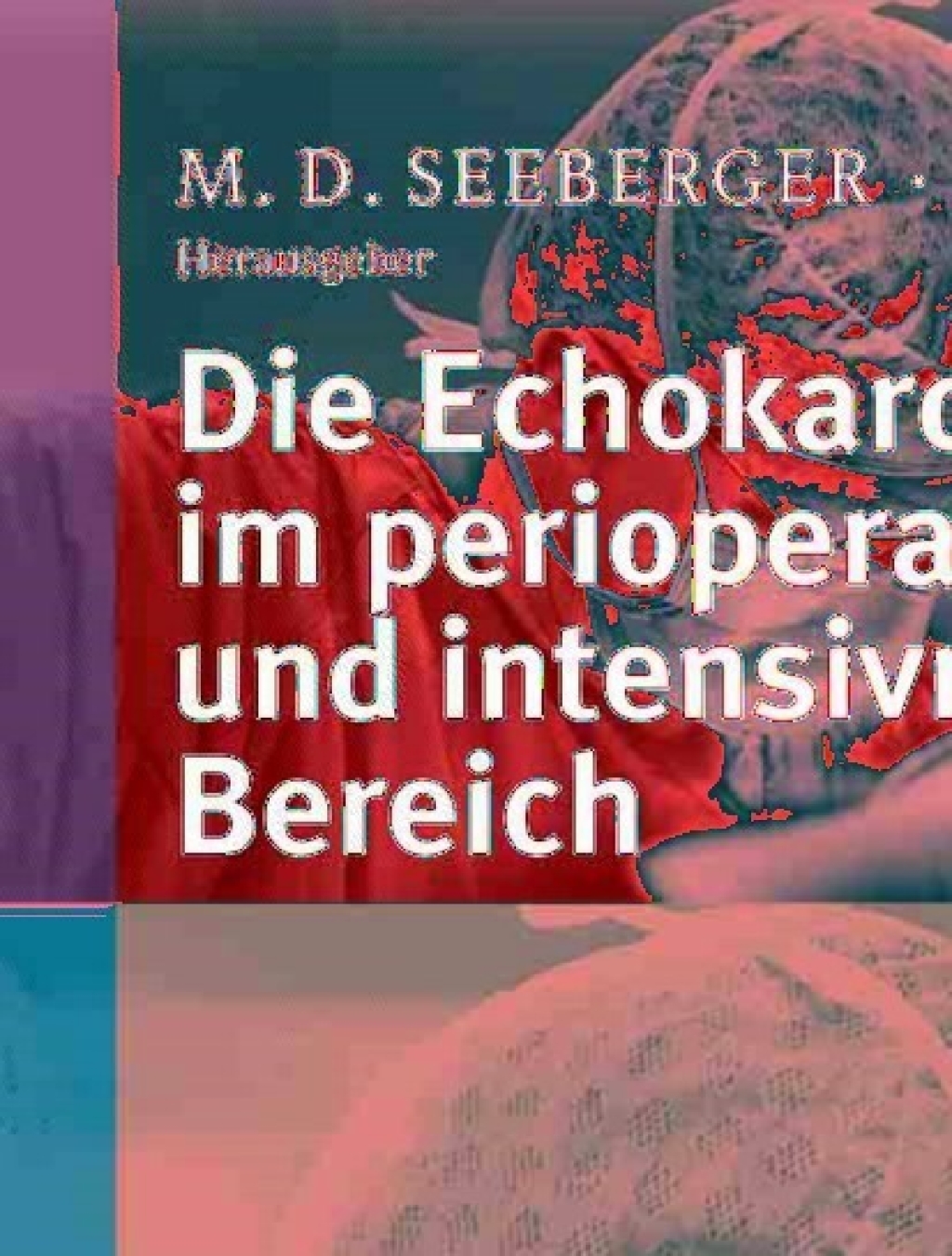 Die Echokardiographie im perioperativen und intensivmedizinischen Bereich 