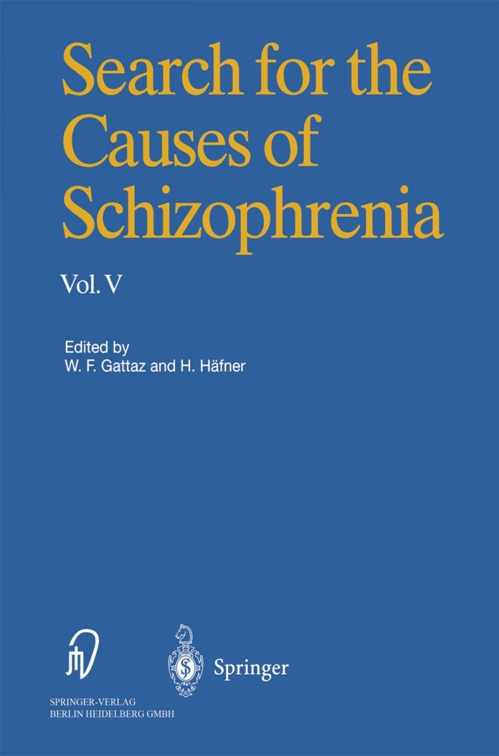 Search for the Causes of Schizophrenia Volume V 1st Edition