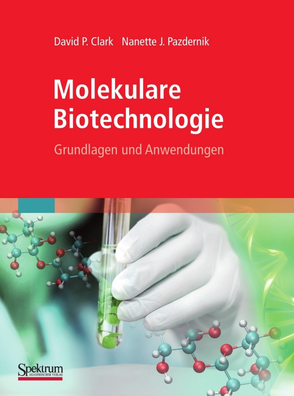 Molekulare Biotechnologie Grundlagen und Anwendungen 