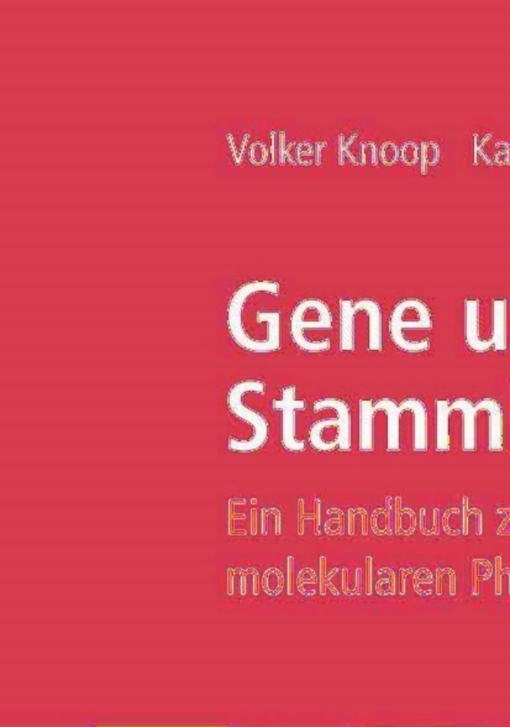 Gene und StammbÃƒÂ¤ume Ein Handbuch zur molekularen Phylogenetik 2nd Edition