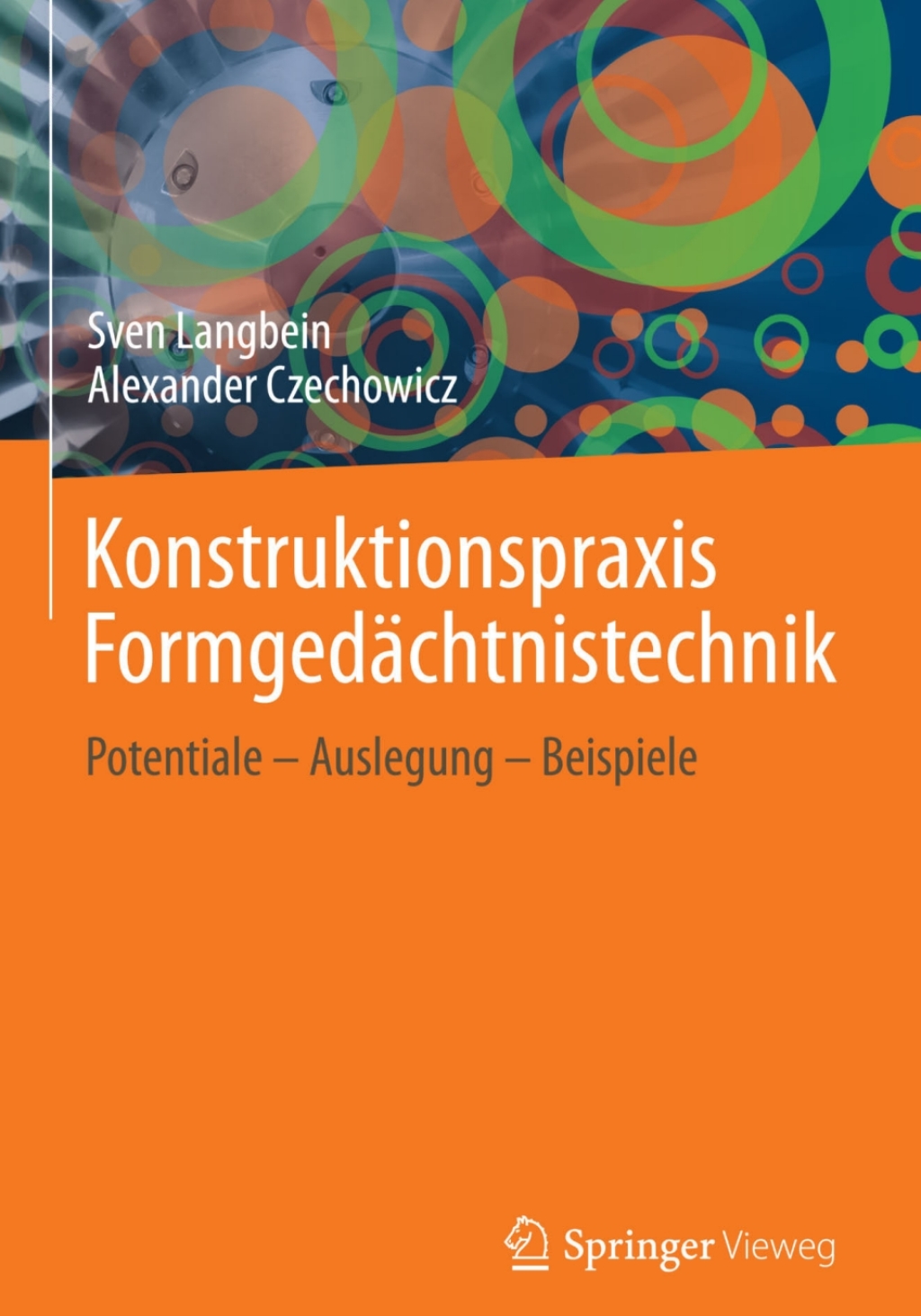 Konstruktionspraxis FormgedÃƒÂ¤chtnistechnik Potentiale - Auslegung - Beispiele 
