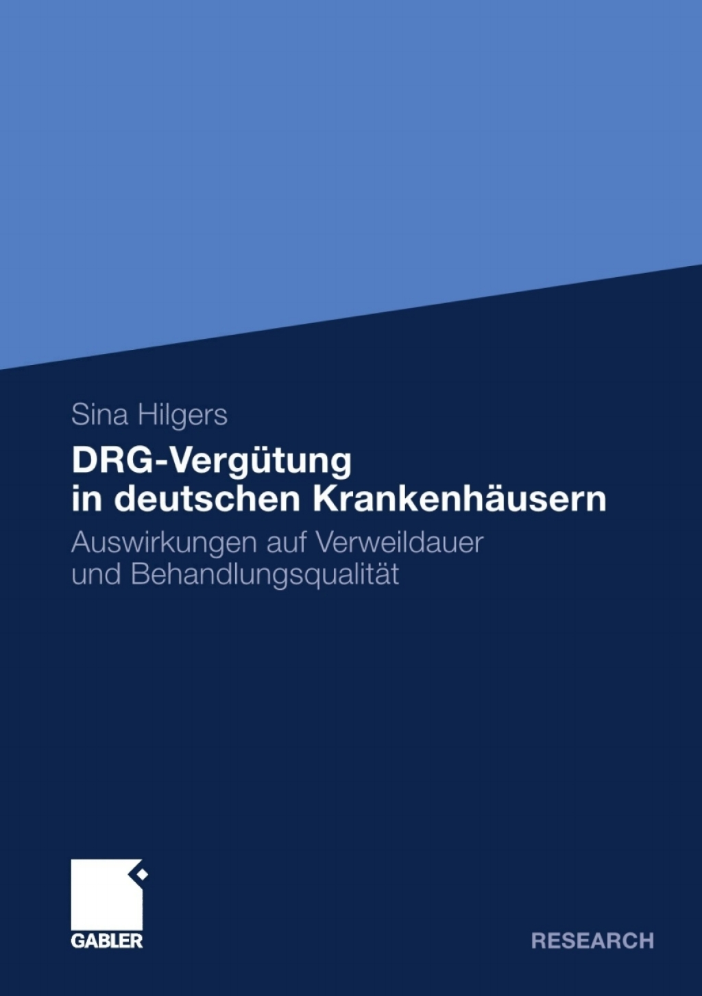 DRG-VergÃƒÂ¼tung in deutschen KrankenhÃƒÂ¤usern Auswirkungen auf Verweildauer und BehandlungsqualitÃƒÂ¤t 