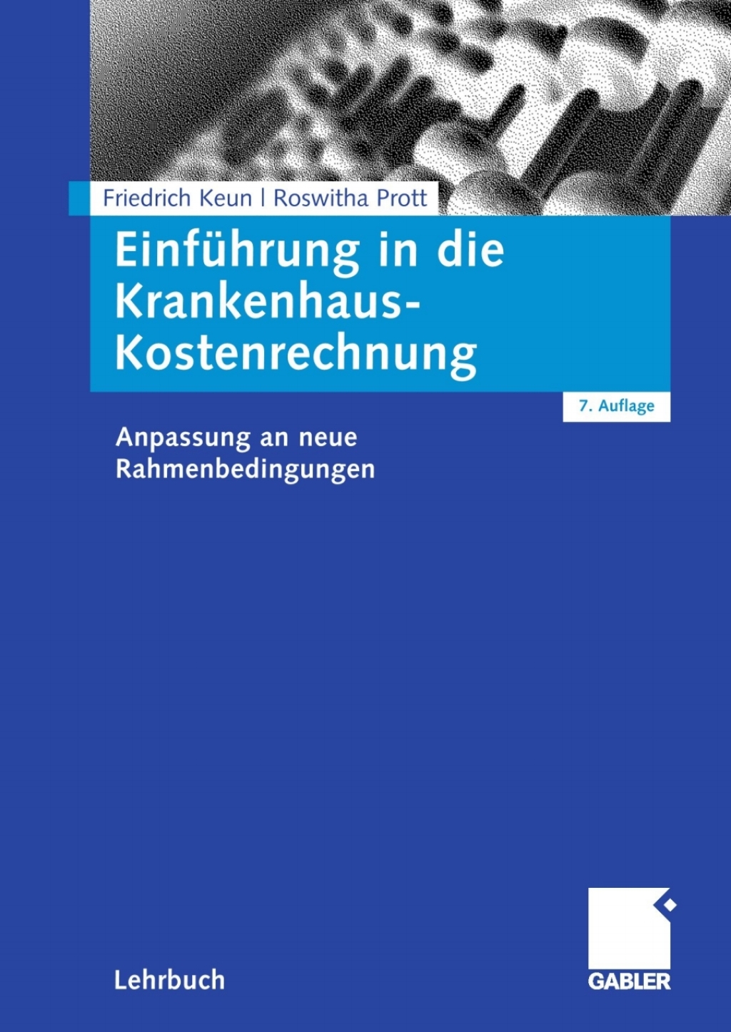 EinfÃƒÂ¼hrung in die Krankenhaus-Kostenrechnung Anpassung an neue Rahmenbedingungen 7th Edition
