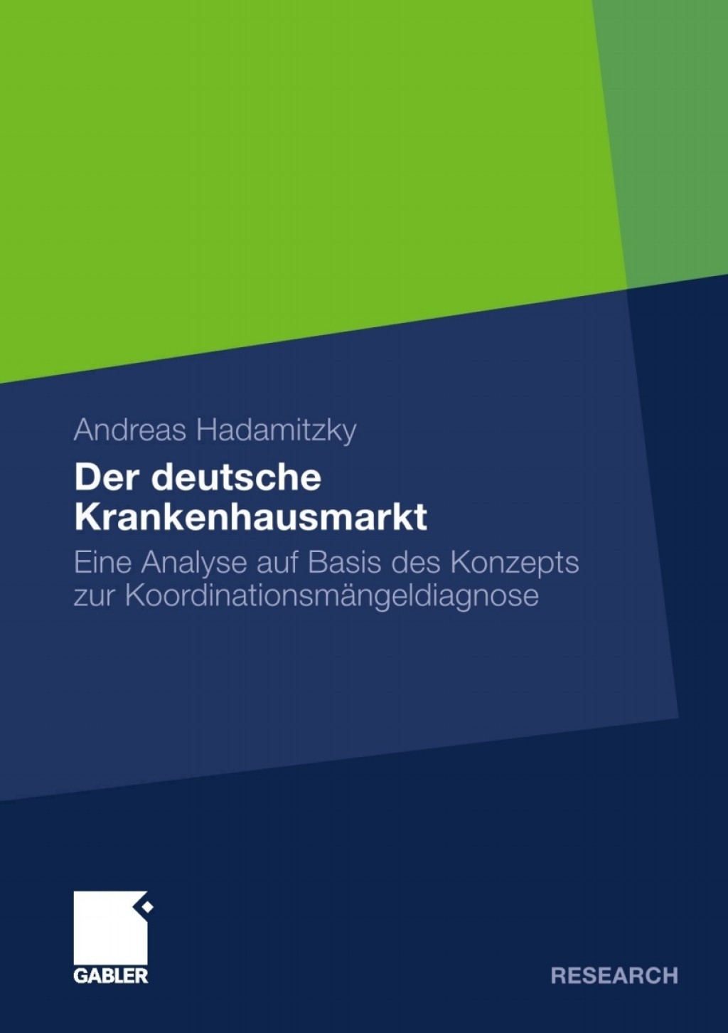 Der deutsche Krankenhausmarkt Eine Analyse auf Basis des Konzepts zur KoordinationsmÃƒÂ¤ngeldiagnose 