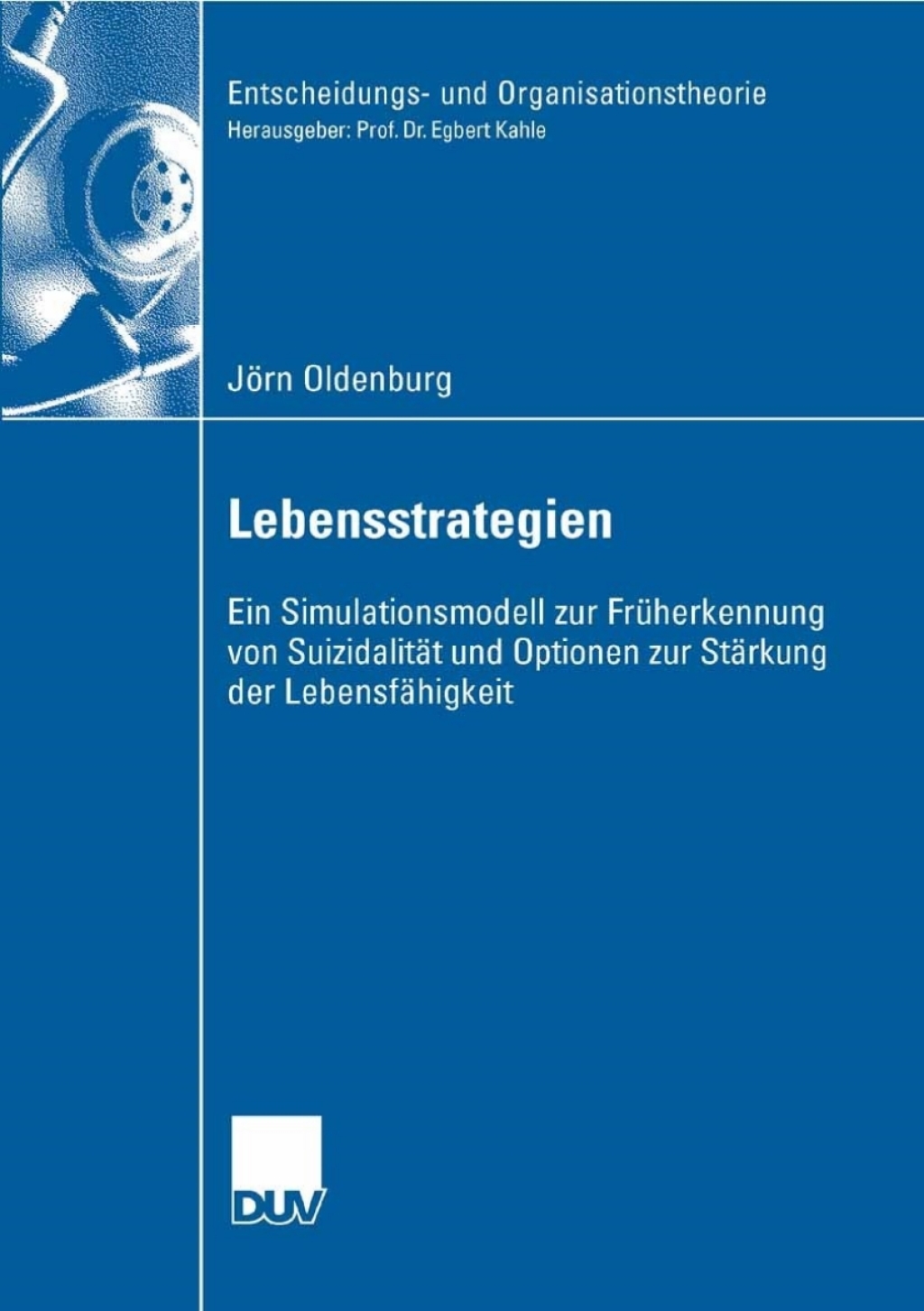 Lebensstrategien Ein Simulationsmodell zur FrÃƒÂ¼herkennung von SuizidalitÃƒÂ¤t und Optionen zur StÃƒÂ¤rkung der LebensfÃƒÂ¤higkeit 