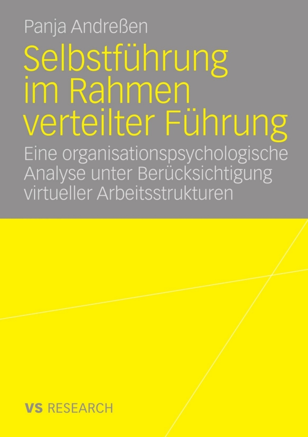 SelbstfÃƒÂ¼hrung im Rahmen verteilter FÃƒÂ¼hrung Eine organisationspsychologische Analyse unter BerÃƒÂ¼cksichtigung virtueller Arbeitsstrukturen 