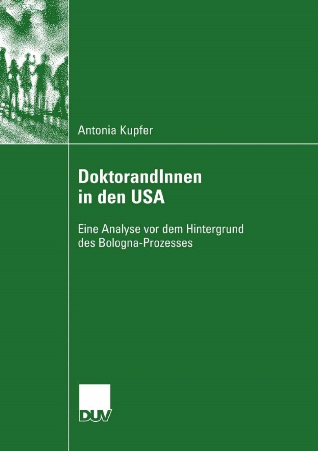 DoktorandInnen in den USA Eine Analyse vor dem Hintergrund des Bologna-Prozesses 