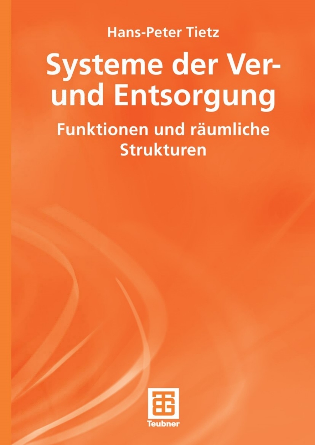 Systeme der Ver- und Entsorgung Funktionen und rÃƒÂ¤umliche Strukturen 