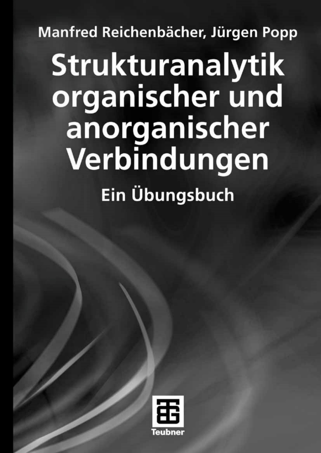 Strukturanalytik organischer und anorganischer Verbindungen Ein ÃƒÅ“bungsbuch 