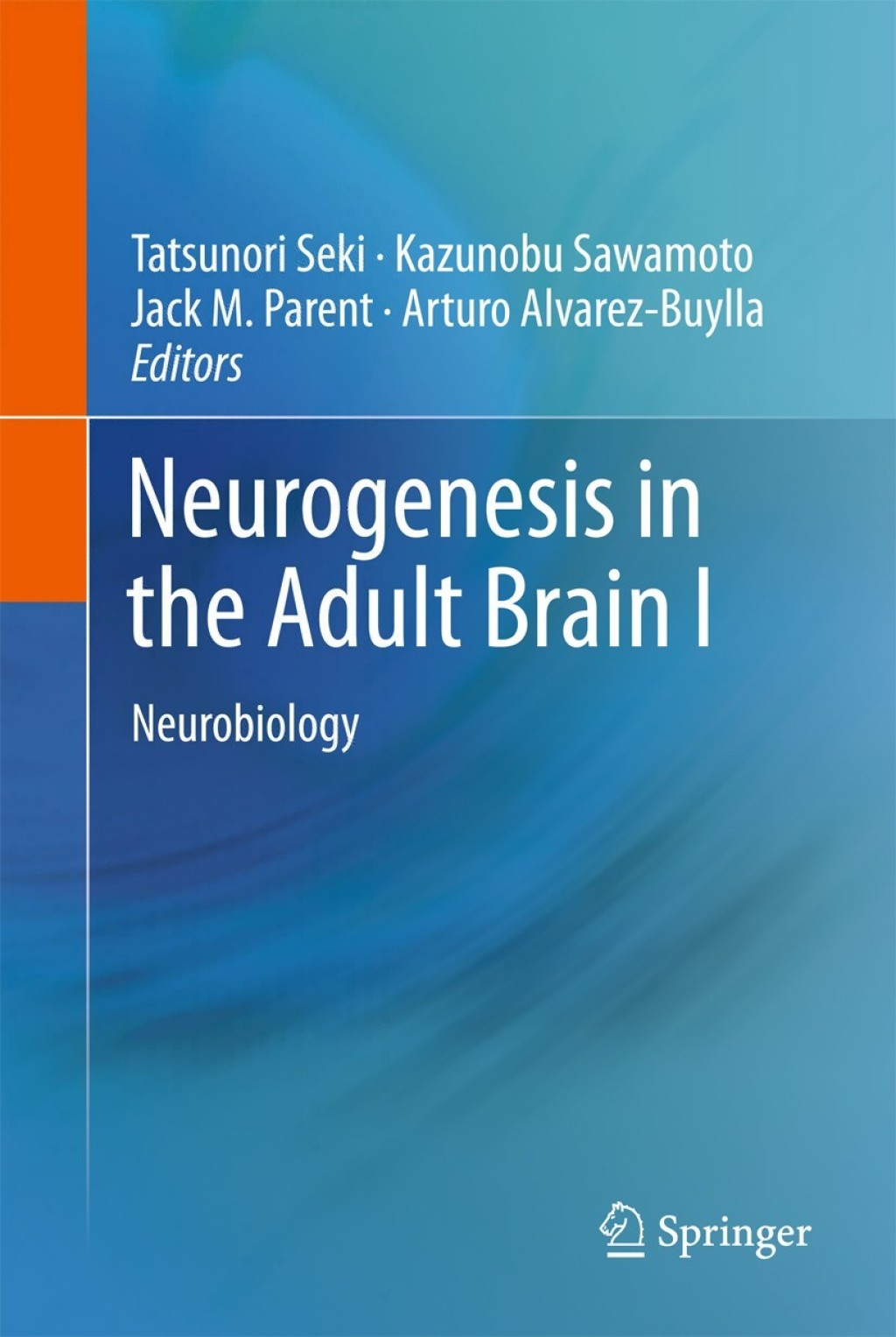 Neurogenesis in the Adult Brain I Neurobiology 1st Edition