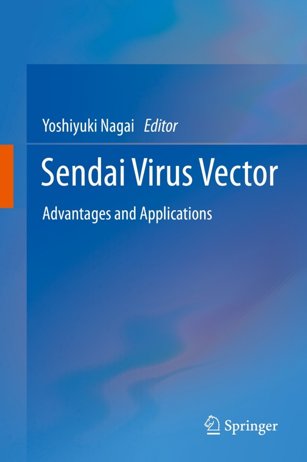 Sendai Virus Vector Advantages and Applications 