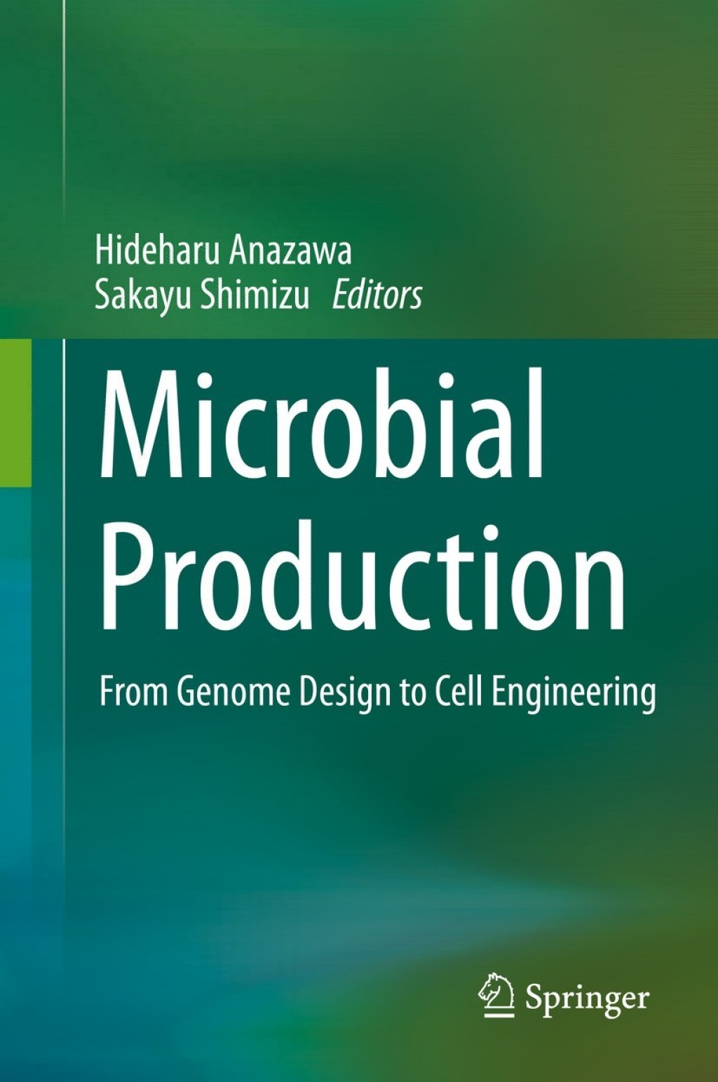 Microbial Production From Genome Design to Cell Engineering 