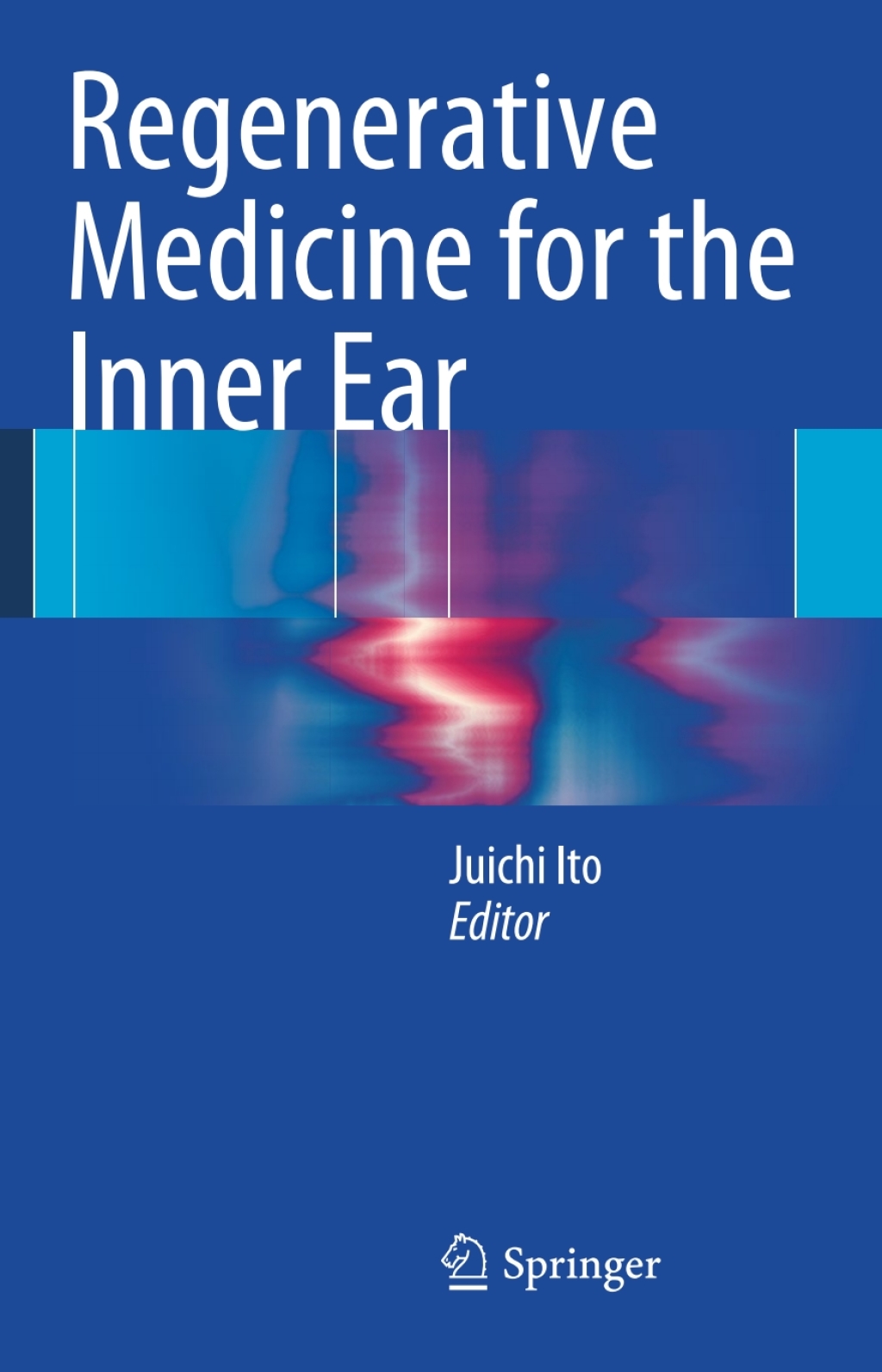 Regenerative Medicine for the Inner Ear 