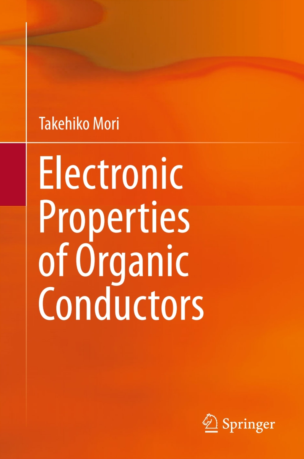 Electronic Properties of Organic Conductors An Introduction for Chemists and Engineers 