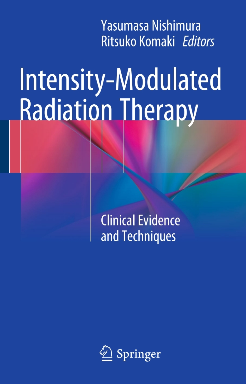 Intensity-Modulated Radiation Therapy Clinical Evidence and Techniques 