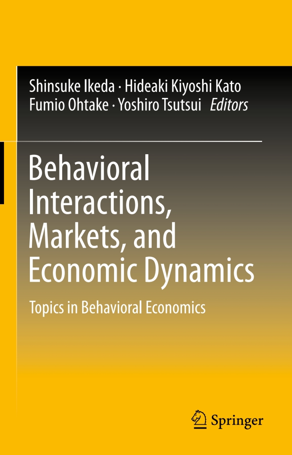 Behavioral Interactions, Markets, and Economic Dynamics Topics in Behavioral Economics 