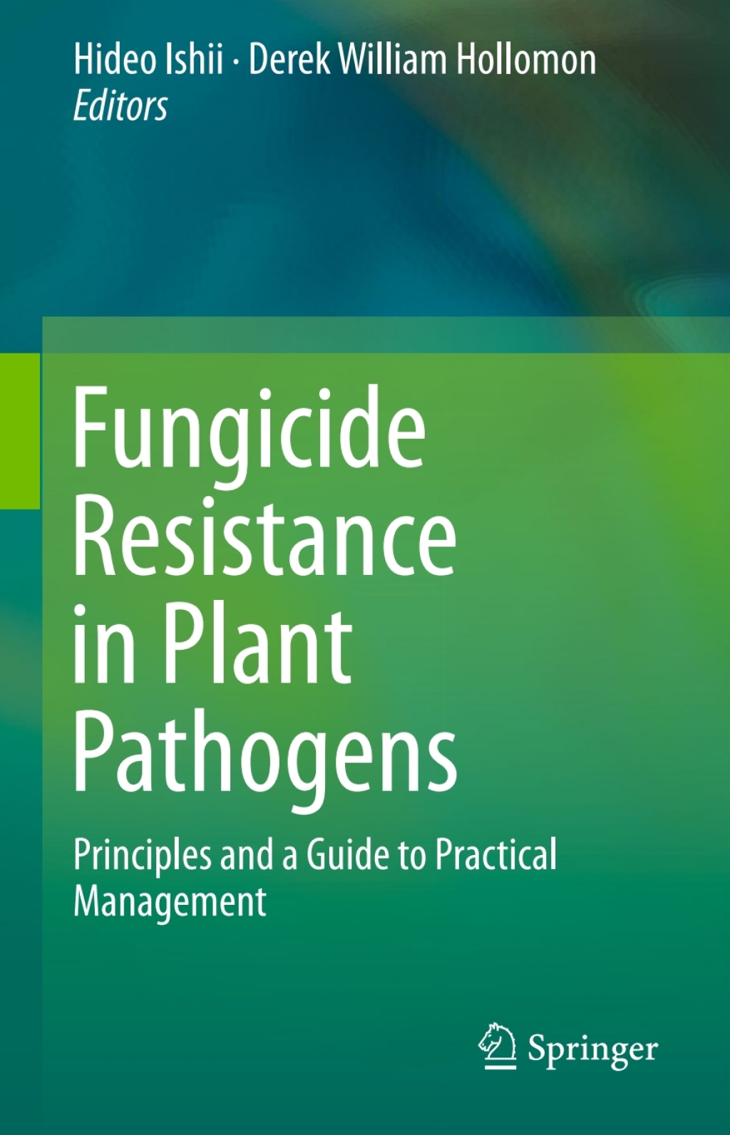Fungicide Resistance in Plant Pathogens Principles and a Guide to Practical Management 