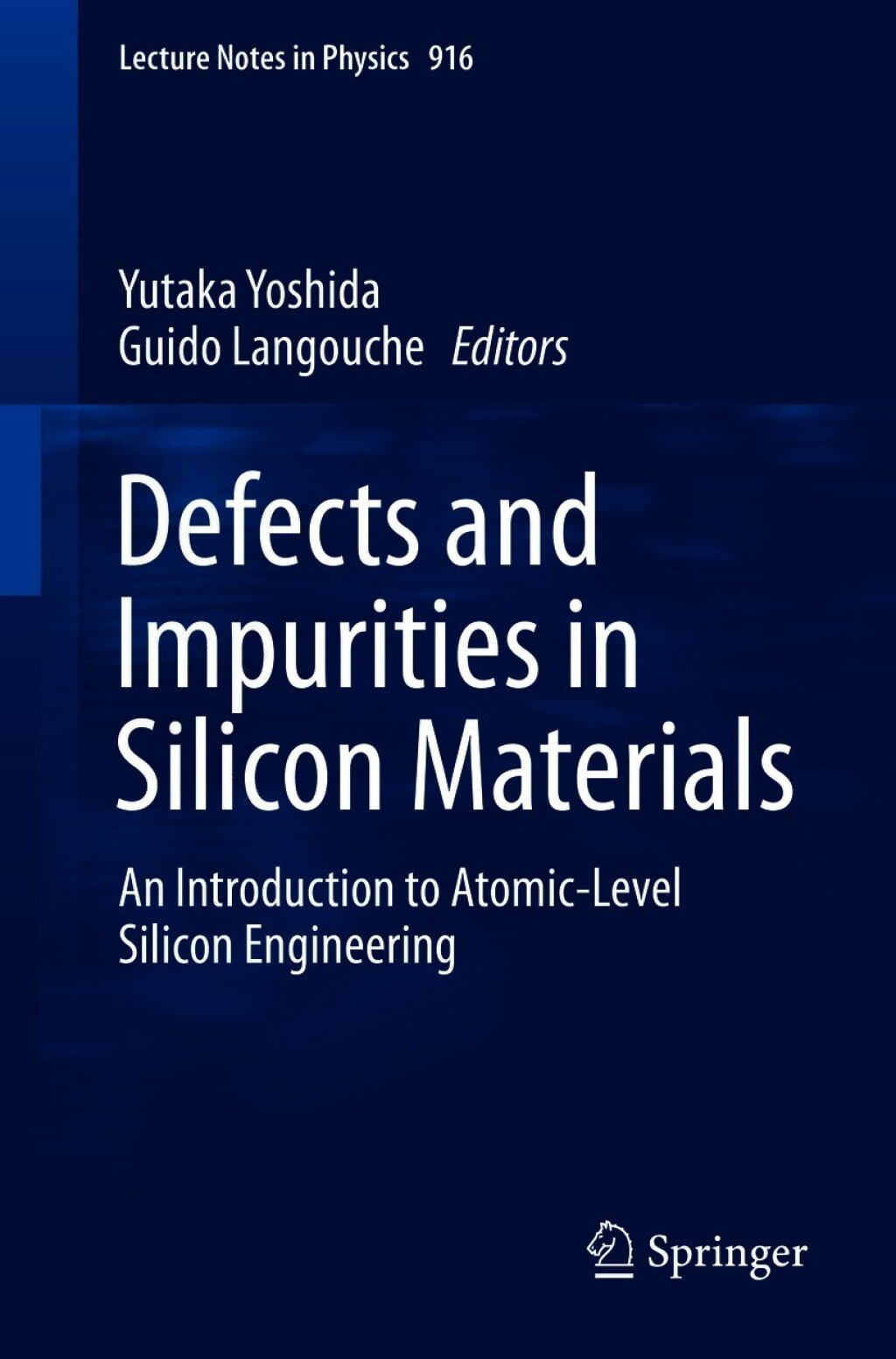 Defects and Impurities in Silicon Materials An Introduction to Atomic-Level Silicon Engineering 