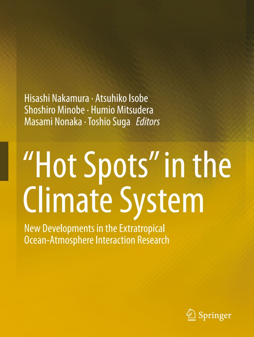 Ã¢â‚¬Å“Hot SpotsÃ¢â‚¬Â in the Climate System New Developments in the Extratropical Ocean-Atmosphere Interaction Research 