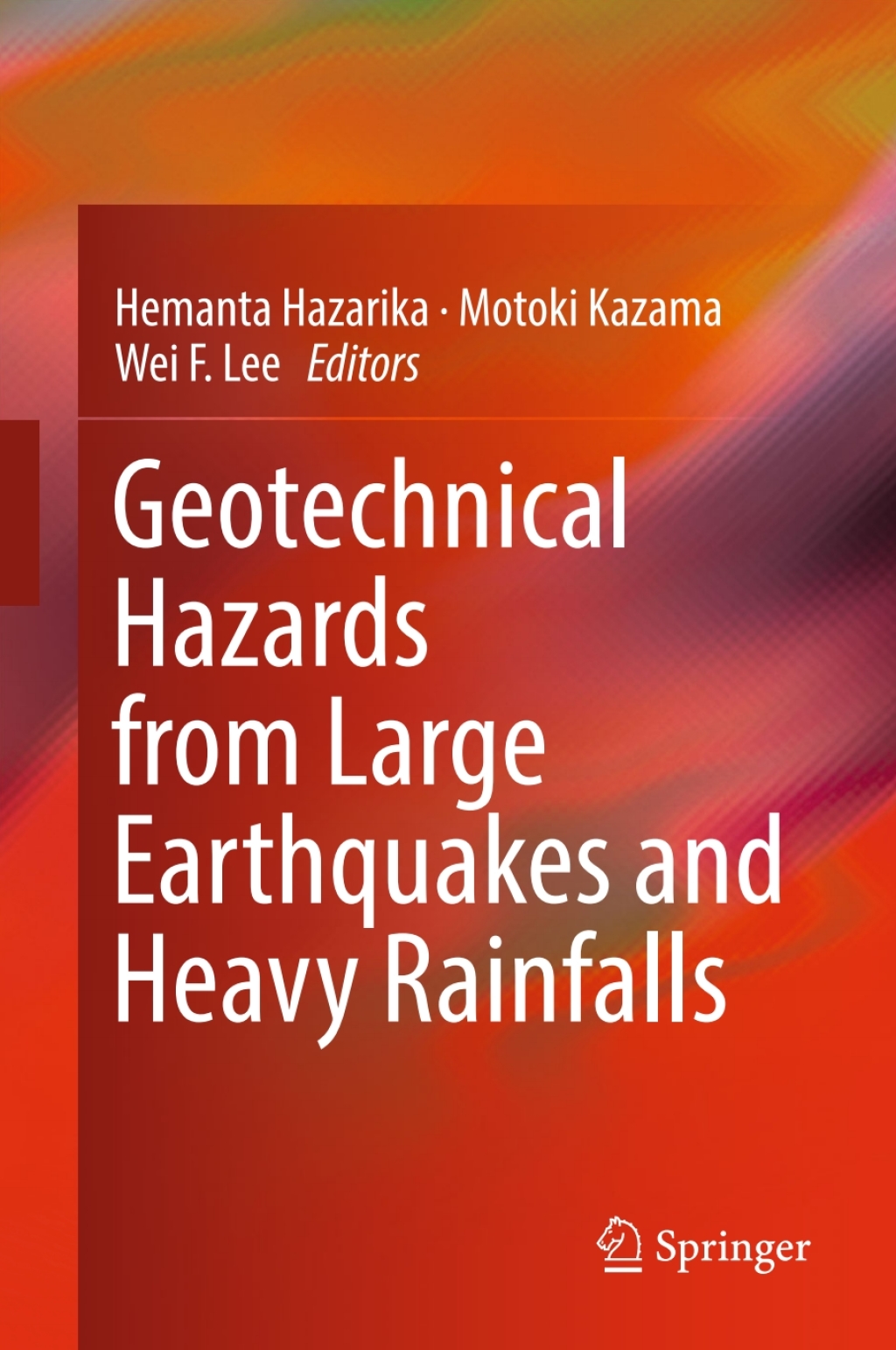 Geotechnical Hazards from Large Earthquakes and Heavy Rainfalls Post-workshop Proceedings of the Sixth Japan-Taiwan Joint Workshop on Geotechnical Hazards from Large Earthquakes and Heavy Rainfalls 