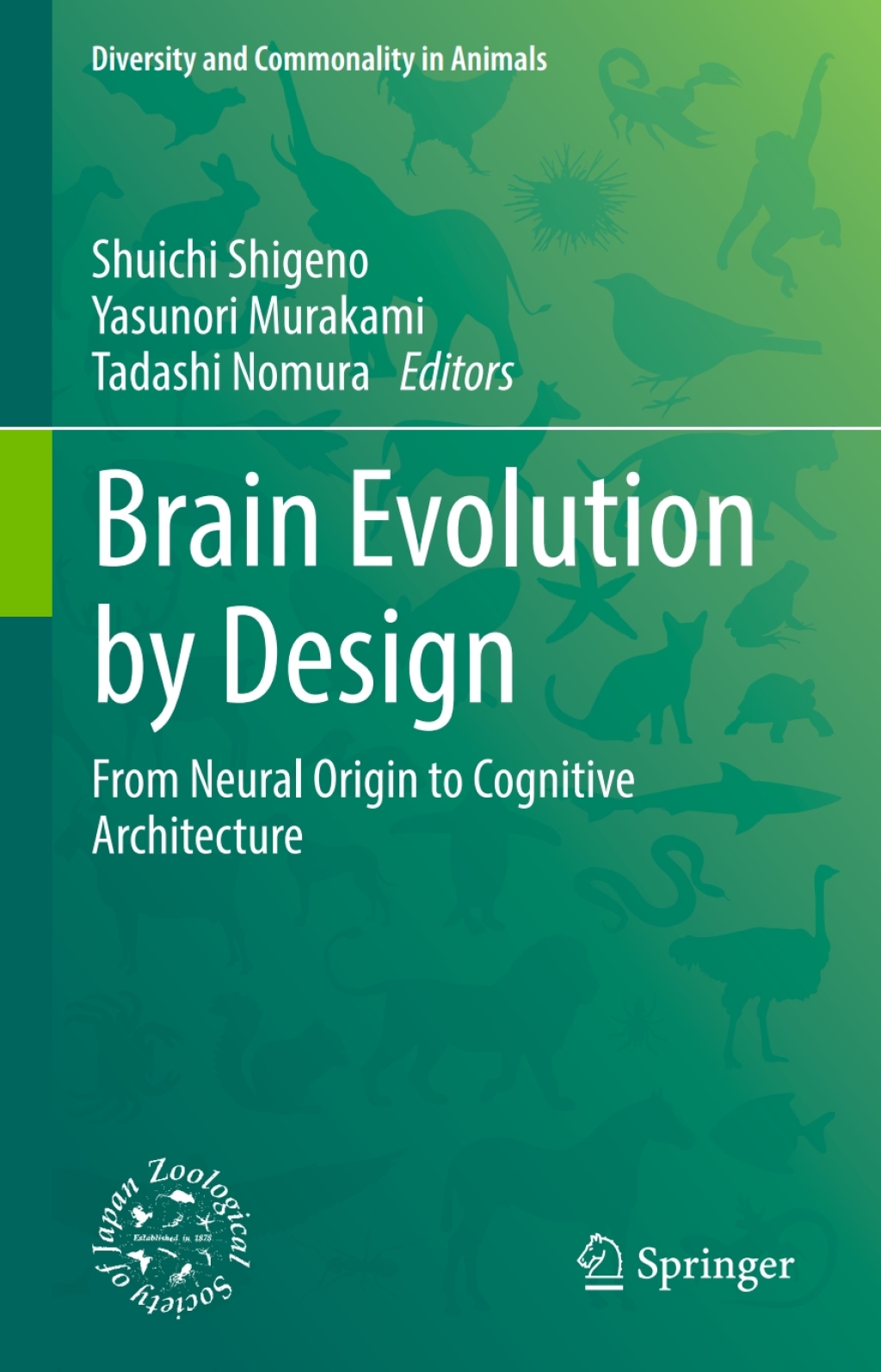 Brain Evolution by Design From Neural Origin to Cognitive Architecture 