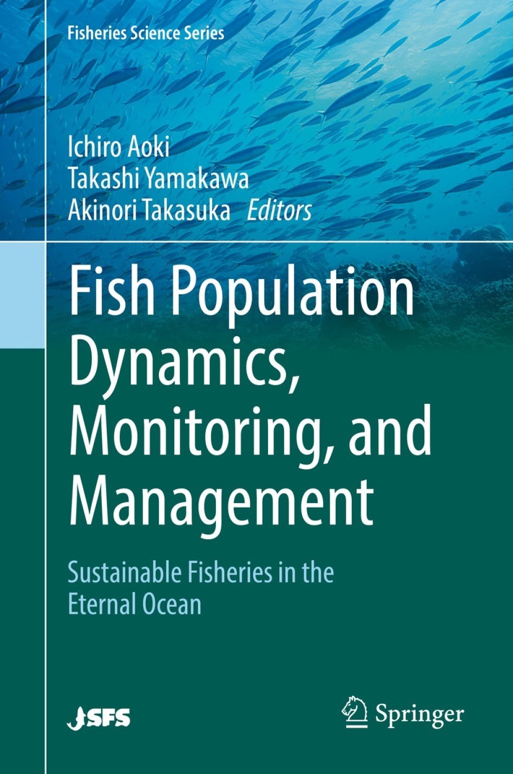 Fish Population Dynamics, Monitoring, and Management Sustainable Fisheries in the Eternal Ocean 