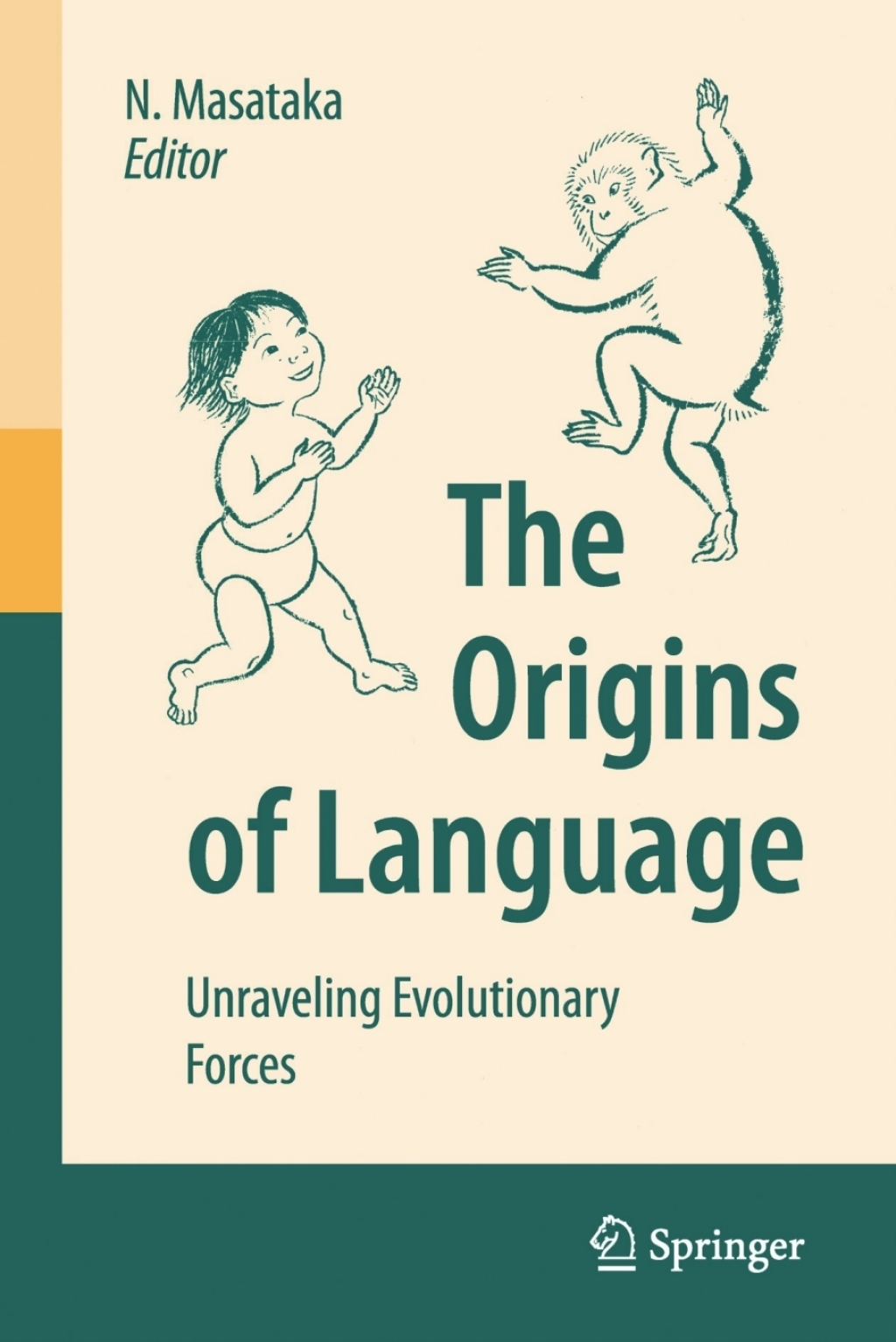 The Origins of Language Unraveling Evolutionary Forces 1st Edition